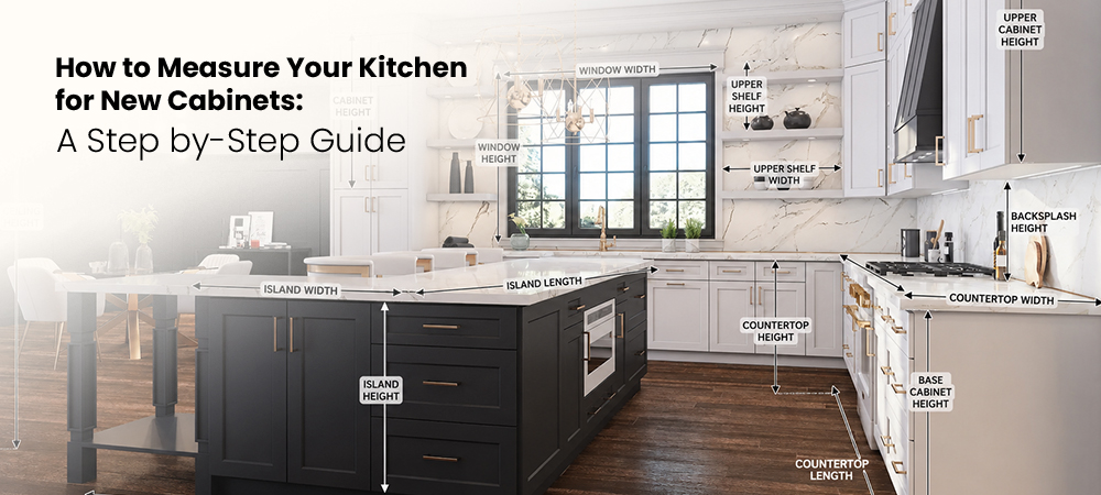 How to Measure Your Kitchen for New Cabinets: A Step-by-Step Guide